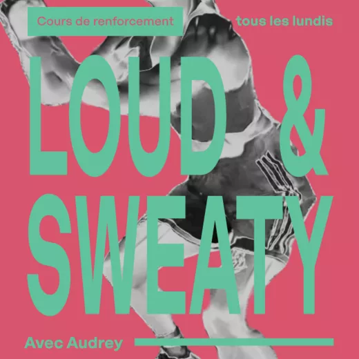 LOUD & SWEATY